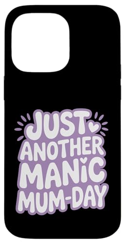 Just Another Manic Mum Day Funny Mom ���p �X�}�z�P�[�X iPhone 14 Pro Max �p