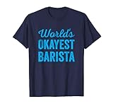El barista más bueno del mundo, divertida y sarcástica, la mejor cafetera Camiseta