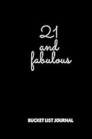 21 and Fabulous : Bucket List Journal 1653305096 Book Cover
