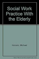 Social Work Practice With the Elderly 0921627645 Book Cover