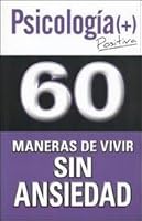 60 MANERA DE VIVIR SIN ANSIEDAD 9872553378 Book Cover