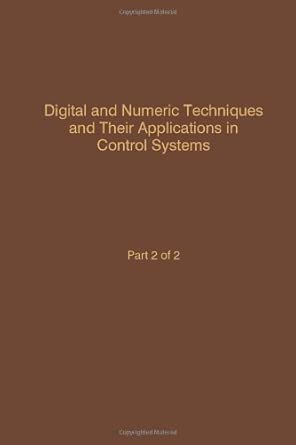 Digital and Numeric Techniques and Their Applications in Control Systems (v.56) Digital and Numeric Techniques and Their Applications in Control Systems (v.56) book cover
