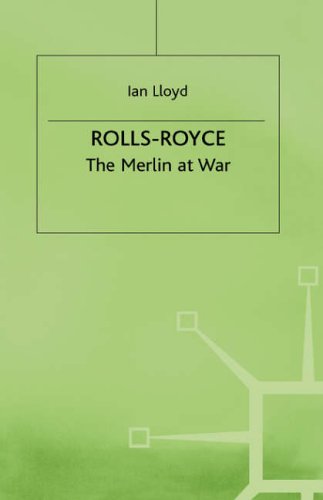 Rolls-Royce: The Merlin at War