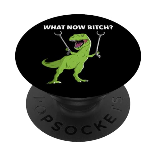 Funny T-Rex Dinosaur What Now Bitch Joke Humor Saying PopSockets Adhesive PopGrip