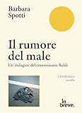 spotting  Il rumore del male. Un\'indagine del commissario Baldi