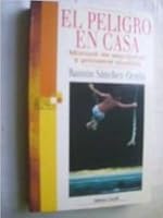 El peligro en casa: manual de seguridad y primeros auxilios 8423989615 Book Cover