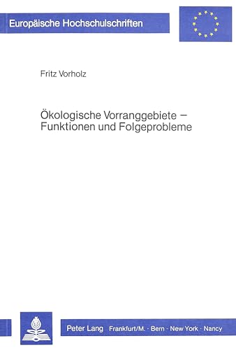 Ökologische Vorranggebiete - Funktionen und Folgeprobleme (Europäische Hochschulschriften / European University Studies / Publications Universitaires ... / Série 5: Sciences économiques, Band 528)