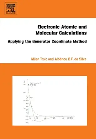 Electronic, Atomic and Molecular Calculations: Applying the Generator Coordinate Method book cover