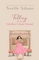 Falling for Her Brother's Best Friend 1546790373 Book Cover