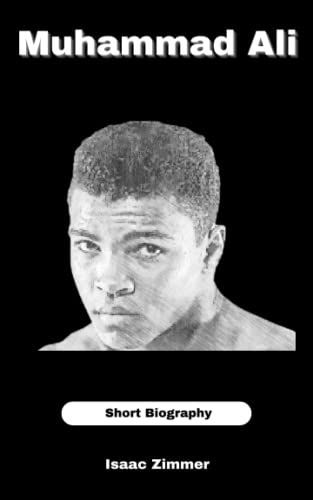 Muhammad Ali: A Short Biography