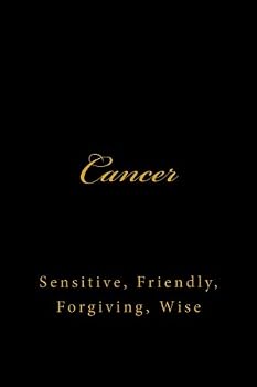 Cancer: Sensitive, Friendly, Forgiving, Wise ( A Zodiac Sign Journal / Horoscope Journal )