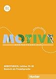  Motive B1: Kompaktkurs DaF.Deutsch als Fremdsprache / Arbeitsbuch, Lektion 19-30 mit Audios online