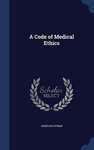 A Code of Medical Ethics 1298972671 Book Cover