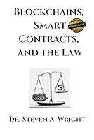 Blockchains, Smart Contracts, and the Law B0CR86JY2G Book Cover