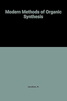 Paperback Modern Methods of Organic Synthesis (Cambridge Texts in Chemistry and Biochemistry) Book