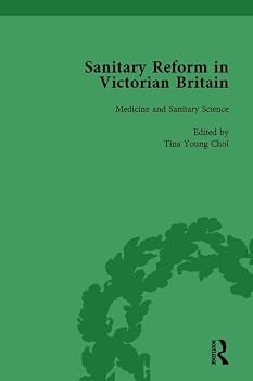 Sanitary Reform in Victorian Britain, Part I Vol 1