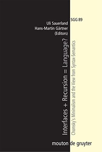 Preisvergleich Produktbild Interfaces + Recursion = Language: Chomsky's Minimalism and the View from Syntax-Semantics (Studies in Generative Grammar [SGG], 89, Band 89)
