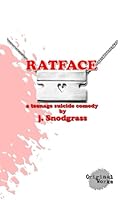 Ratface: a teenage suicide comedy 193496297X Book Cover