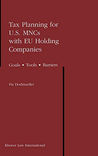 Tax Planning for US MNCs with EU Holding companies: Goals - Tools - Barriers