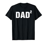 Dad Squared Dad of Two T-Shirt