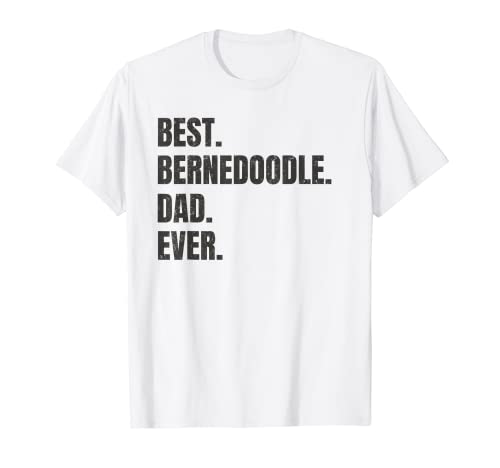 Best Bernedoodle Dad Ever, Bernedoodle Gifts Camiseta