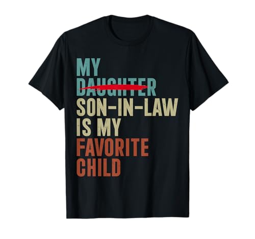 My Son in Law is My Favorite Child Retro Replaced Daughter T-Shirt