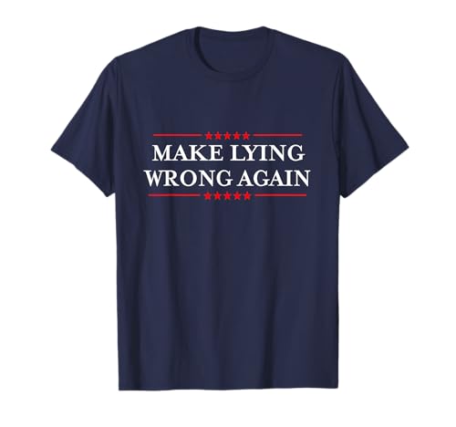 Make Lying Wrong Again / Gift Resist Racism Anti-Trump T-Shirt