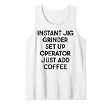 Instant Jig Grinder Set Up Operator Add Coffee