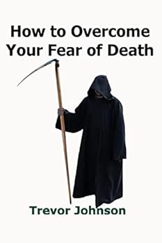 Paperback How To Overcome Your Fear of Death Book