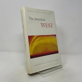 The American West: A Twentieth-Century History (Twentieth-Century American West)