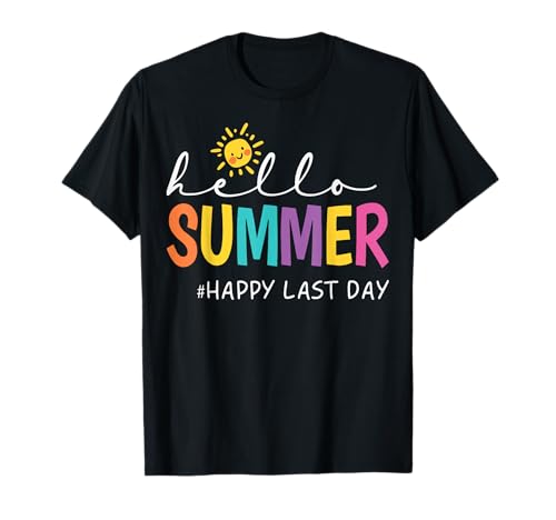 Hello Summer Happy Last Day of School T-Shirt