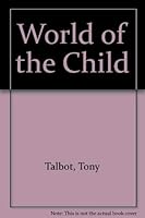 The World of the Child. Clinical and Cultural Studies from Birth to Adolescence. 0876681704 Book Cover
