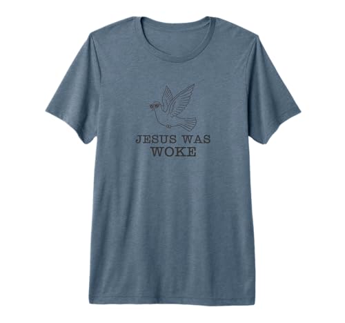 Jesus Was Woke Christian Liberal Democrat Funny Premium Tri-blend T-Shirt