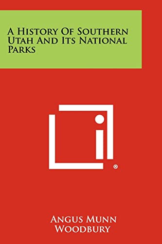 A History Of Southern Utah And Its National Parks