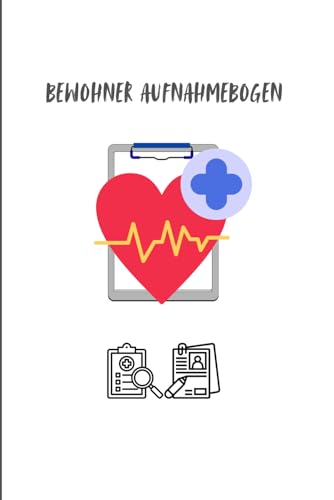 Bewohner Aufnahmebuch Altenpflege: Checklisten & Dokumentation für Pflegekräfte und Auszubildende