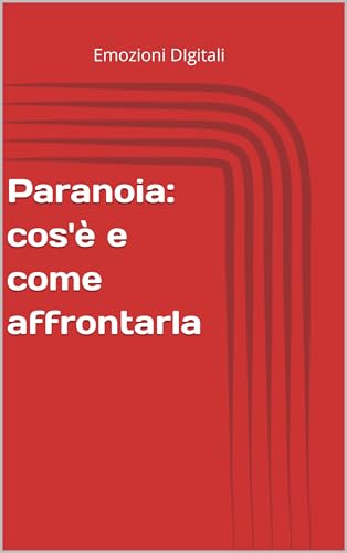 Paranoia: cos'è e come affrontar