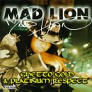 MAD LION - Ghetto Gold & Platinum Respect - CD