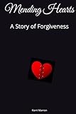  Mending Hearts: A Story of Forgiveness
