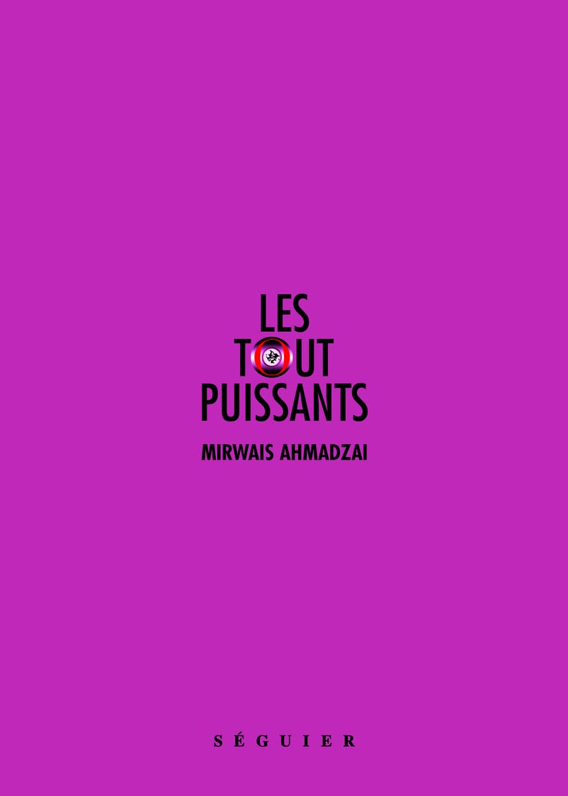 Les Tout-Puissants - Ahmadzai, Mirwais - Livres - Amazon.fr