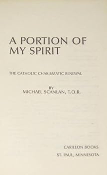 Hardcover A portion of my spirit: The Catholic charismatic revival Book