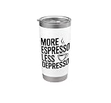 Mehr Espresso, weniger Humor für Depresso-Kaffeeliebhaber Doppelwandiger Edelstahl-Thermobecher