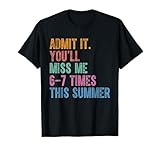 Last Day of School Teacher Admit It You'll Miss Me 67 Meme T-Shirt
