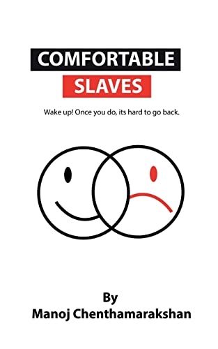 Comfortable slaves - It's time to Wake up and Live your Life Now