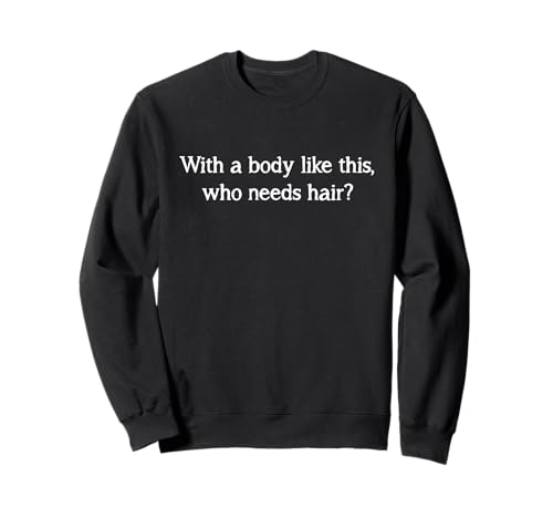 Bald Men Gifts | With a Body Like This Who