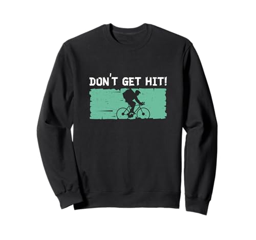 Don't Get Hit Funny Bicycle Messenger Humor Para Bike Courier Sudadera