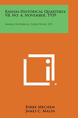Kansas Historical Quarterly, V8, No. 4, November, 1939: Kansas Historical Collections, V25