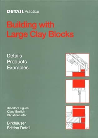Building with Large Clay Blocks: Details, Products, Examples New Edition book cover