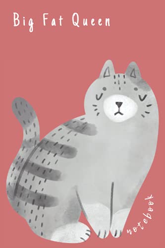 Funny Stylish Big Fat Queen Cat Meow Notebook: Cute Notebook Organizer Journal for Cat Lovers | Unique gift for Women and Girls | Funny Planner for Weight Loss and Diet Plans