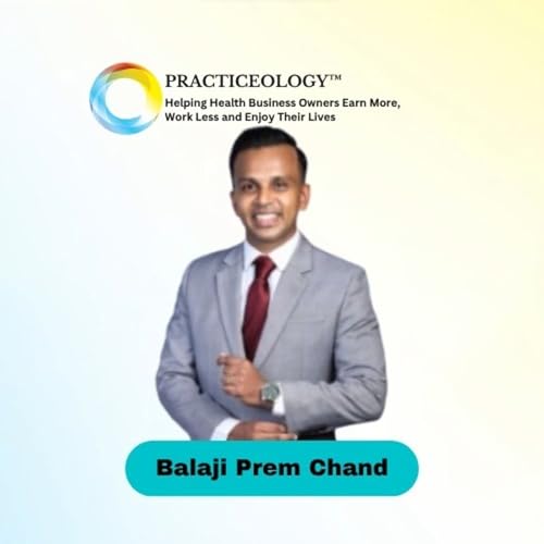 How to Become a 7-Figure Health Professional with Balaji Prem Chand