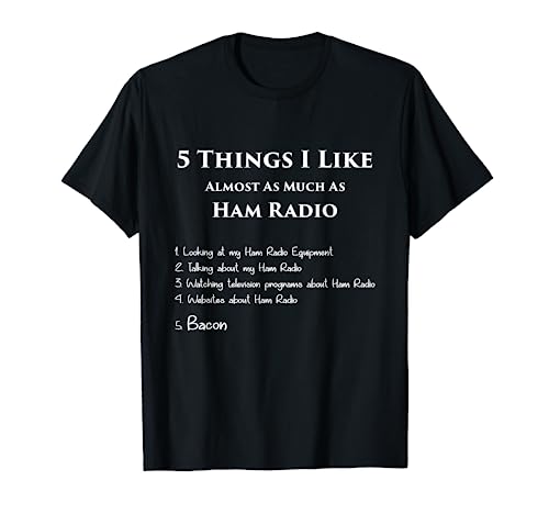 Things I Like Ham Radio & Bacon Equipment Hobby Uhf T-Shirt